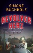 Revolverherz - Simone Buchholz