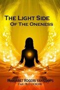 The Light Side of the Oneness - Margaret Rogers van Coops Ph. D DCH (IM)