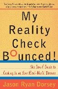 My Reality Check Bounced! - Jason Ryan Dorsey