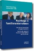 Nachfolge in Familienunternehmen - Hans-Georg Huber, Heribert Sterr-Kölln