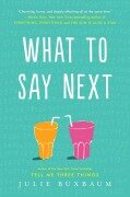 Cover-Bild zum Titel 'What to Say Next' von 'Julie Buxbaum'