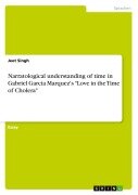 Narratological understanding of time in Gabriel Garcia Marquez's "Love in the Time of Cholera" - Jeet Singh