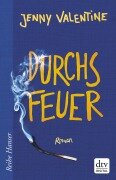 Durchs Feuer - Jenny Valentine