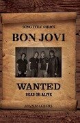 Bon Jovi - Wanted Dead Or Alive Song Title Series - Joan P. Maguire