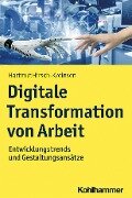 Digitale Transformation von Arbeit - Hartmut Hirsch-Kreinsen