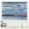 Spitzbergen - Impressionen aus der Arktis (hochwertiger Premium Wandkalender 2024 DIN A2 quer), Kunstdruck in Hochglanz - Oliver Schwenn