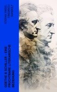 Cover-Bild zum Titel 'Goethe & Schiller - Eine fruchtbare literarische Beziehung' von 'Friedrich Gundolf, Emil Ludwig, Otto Harnack, Johann Wolfgang von Goethe, Friedrich Schiller'