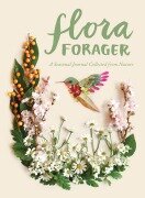 Cover-Bild zum Titel 'Flora Forager: A Seasonal Journal Collected from Nature' von 'Bridget Beth Collins'