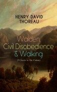 Cover-Bild zum Titel 'Walden, Civil Disobedience & Walking (3 Classics in One Volume)' von 'Henry David Thoreau'