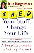Cover-Bild zum Titel 'SHED Your Stuff, Change Your Life' von 'Julie Morgenstern'