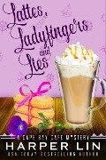 Lattes, Ladyfingers, and Lies (A Cape Bay Cafe Mystery, #4) - Harper Lin