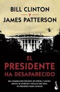 El presidente ha desaparecido - Bill Clinton, James Patterson