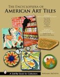 The Encyclopedia of American Art Tiles: Region 4 South and Southwestern States; Region 5 Northwest and Northern California - Norman Karlson
