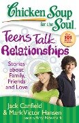 Teens Talk Relationships - Jack Canfield, Mark Victor Hansen, Amy Newmark
