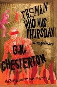 The Man Who Was Thursday: A Nightmare - G. K. Chesterton