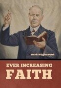 Cover-Bild zum Titel 'Ever Increasing Faith' von 'Smith Wigglesworth'