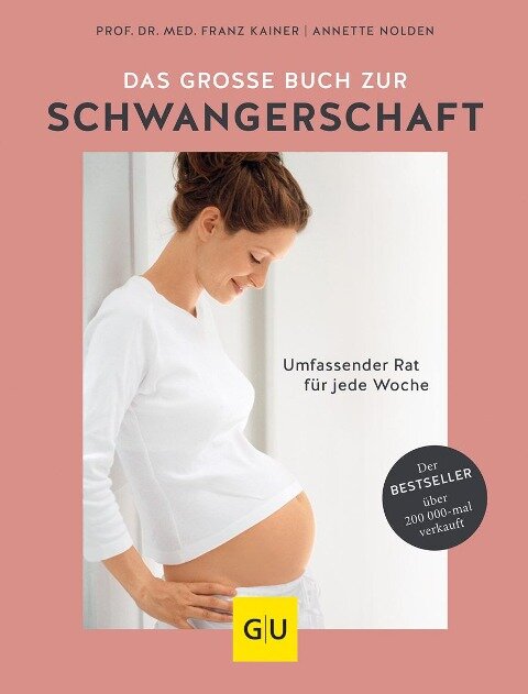 Das große Buch zur Schwangerschaft - Annette Nolden, Franz Kainer