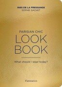 Cover-Bild zum Titel 'Parisian Chic Look Book' von 'Ines de la Fressange, Sophie Gachet'