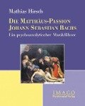 Die Matthäus-Passion Johann Sebastian Bachs - Mathias Hirsch