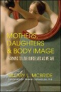 Mothers, Daughters, and Body Image - Hillary L McBride