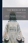Cover-Bild zum Titel 'The Book of Job [microform]: With an Introduction and Notes for Bible Classes in Colleges, Christian Associations, Young People's Societies, and th' von 'William Johnston Zuck'