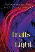 Trails of Light - Jay Long, Various Authors
