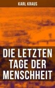 Cover-Bild zum Titel 'Die letzten Tage der Menschheit' von 'Karl Kraus'