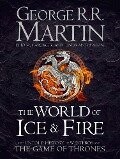 The World of Ice and Fire - George R. R. Martin, Elio M. Garcia Jr., Linda Antonsson