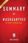 Summary of #AskGaryVee - Instaread Summaries