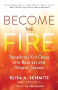 Cover-Bild zum Titel 'Become the Fire' von 'Elisa A Schmitz'