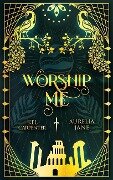 Worship Me - Kel Carpenter, Aurelia Jane