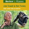 Abenteuer & Wissen, Jane Goodall & Diane Fossey - Unter wilden Menschenaffen - Maja Nielsen