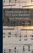 Tannhäuser und der Sängerkrieg auf Wartburg - Richard Wagner