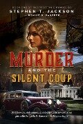 Murder and the Silent Coup - Stephen T Jackson, Bonnie B Daneker