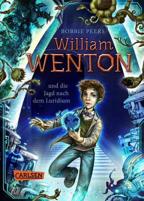 William Wenton 1: William Wenton und die Jagd nach dem Luridium - Bobbie Peers