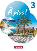 Cover-Bild zum Titel 'À plus ! 1. und 2. Fremdsprache. Band 3 - Schülerbuch mit Audios und Videos' von 'Catherine Mann-Grabowski, Corinna Martin-Werner, Lena Schwefer, Lara Nikolic'