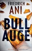 Bullauge - Friedrich Ani
