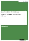Gottfried Keller, Der Schmied seines Glückes - Enno Strakeljahn, Martin Schmees
