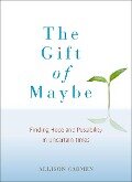 The Gift of Maybe - Allison Carmen
