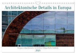 Architektonische Details aus Europa (Wandkalender 2025 DIN A4 quer), CALVENDO Monatskalender - Berwick Fotografie