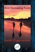 Cover-Bild zum Titel 'Ever Increasing Faith' von 'Smith Wigglesworth'