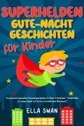 Cover-Bild zum Titel 'Superhelden-Gute-Nacht-Geschichten für Kinder' von 'Ella Swan'