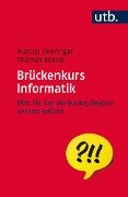 Brückenkurs Informatik - Marcus Deininger, Thomas Kessel