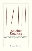 Krokodilwächter - Katrine Engberg