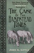 The Final Tales of Sherlock Holmes - Volume 2 - The Hampstead Ponies - John A Little