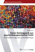 Sören Kierkegaard aus psychotherapeutischer Sicht - Hildegard Kern