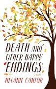 Death and Other Happy Endings - Melanie Cantor