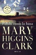 Pálida como la luna - Mary Higgins Clark