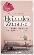 Heilendes Zuhause - Alexa Kriele, Heike Kleen