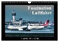 Faszination Luftfahrt (Wandkalender 2024 DIN A4 quer), CALVENDO Monatskalender - Thomas Jansen
